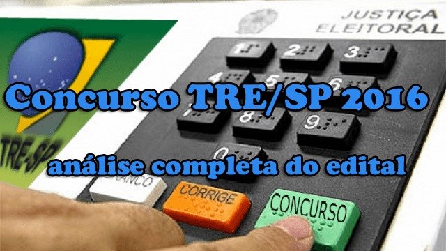 SAIU O EDITAL TRE SP 2016! Remuneração de R$ 10.548,52