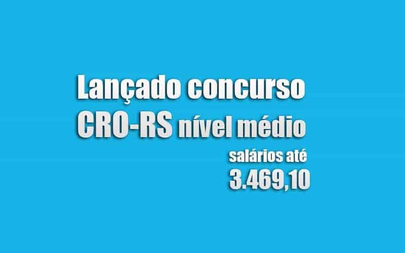 Concurso CRO-RS 2017 edital nível médio com salários de R$ 3.469,10